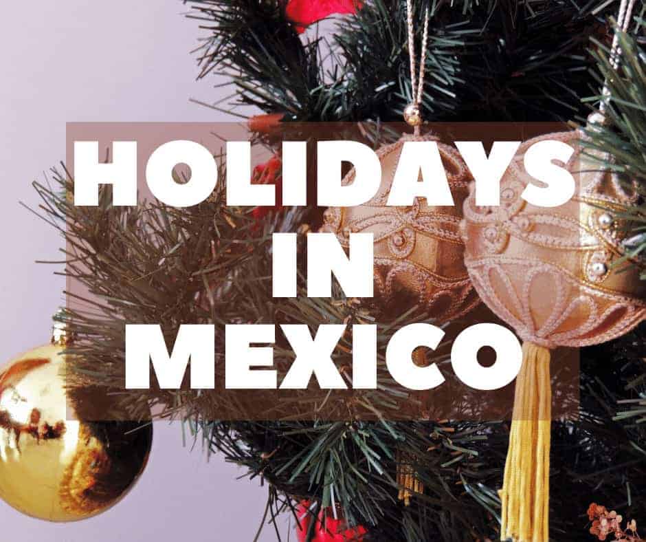 What Are Holidays In Mexico Like?