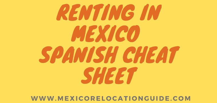 renting in mexico cheat sheet