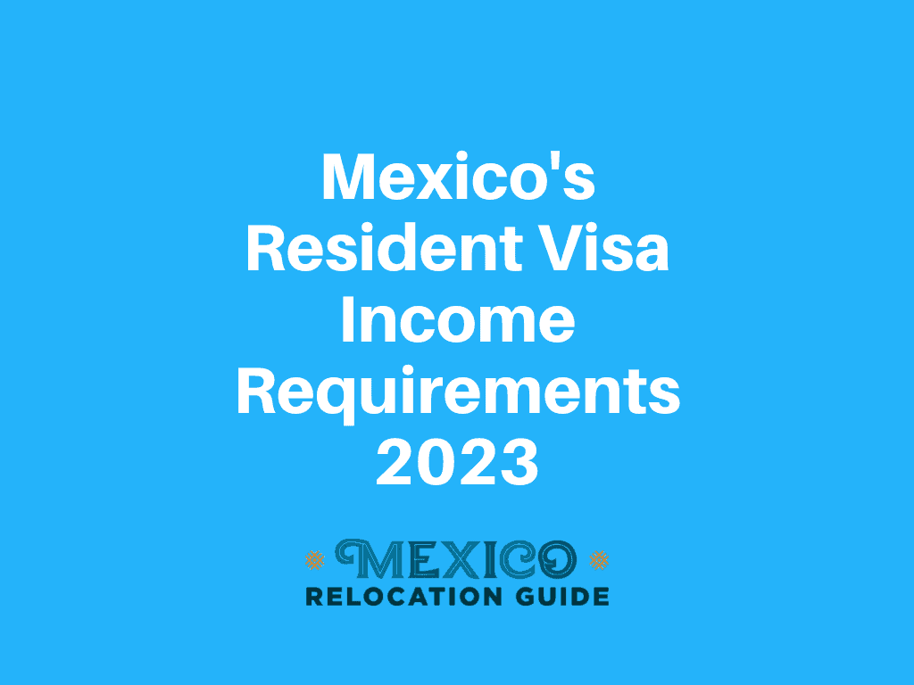 Mexico Residency Requirements Mexico Relocation Guide