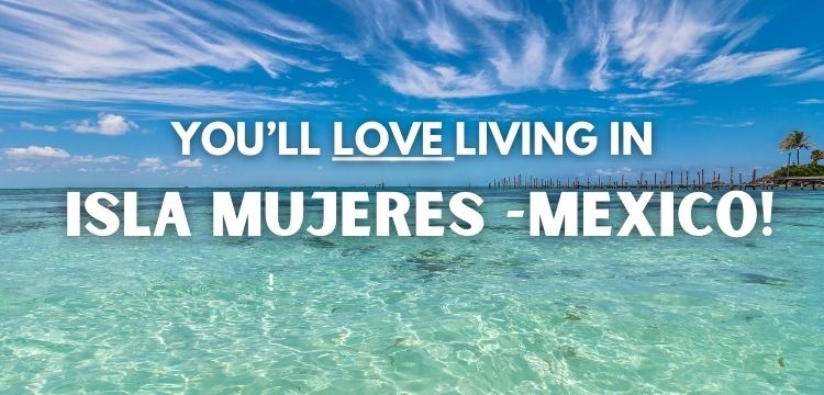living in isla mujeres