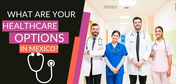 healthcare options in Mexico