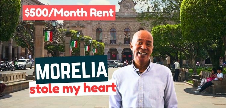 Living in Morelia with a $500 Rent!