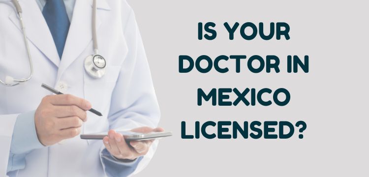 How to find licensed Doctors in Mexico