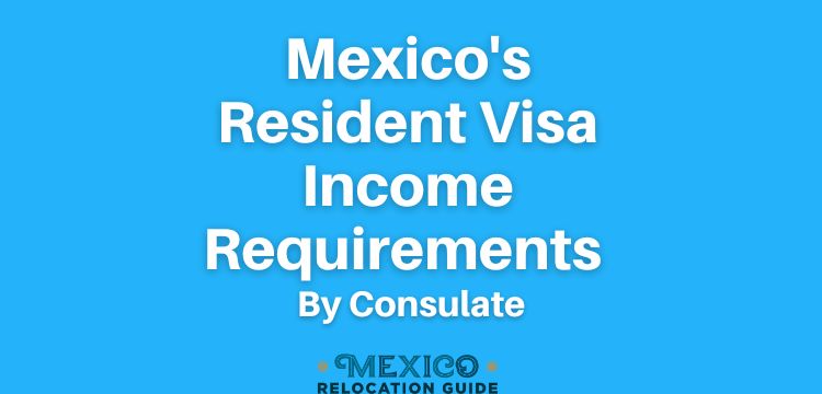 Mexican Residency requirements by consulate