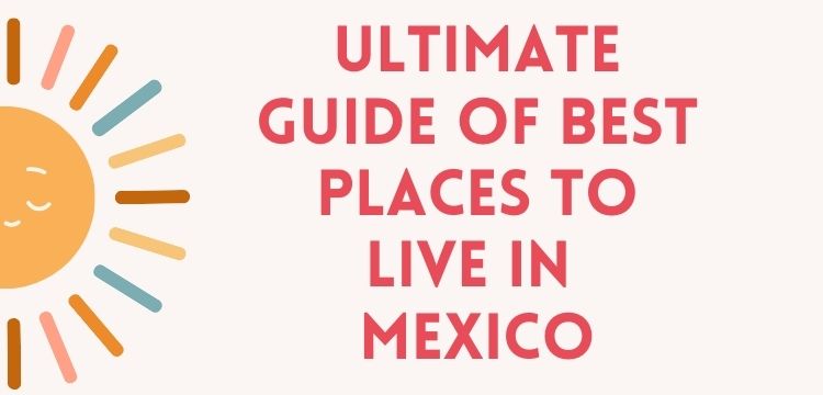 best places to live in mexico