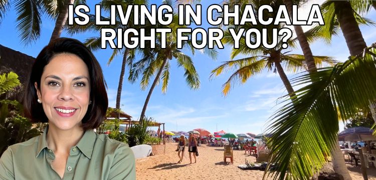 is living in Chacala right for you?